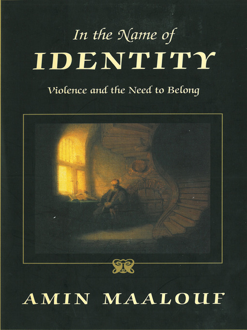 Title details for In The Name of Identity by Amin Maalouf - Available
